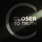 Closer To Truth 2200’s